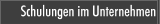 Schulungen im Unternehmen