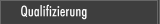 Qualifizierung